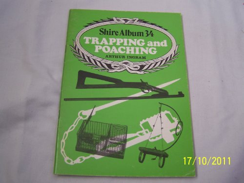 Stock image for Trapping and Poaching: No. 34 (Shire Album S.) for sale by WorldofBooks