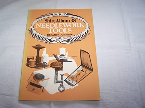 Needlework Tools: A Guide to Collecting (Shire album) - Johnson, Eleanor