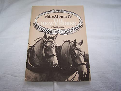 9780852634523: The Heavy Horse: 39 (Shire album)