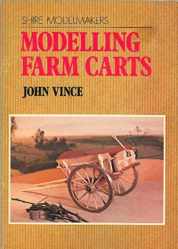 MODELLING FARM CARTS (9780852634820) by John A. Vince