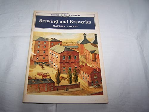 9780852635681: Brewing and Breweries: 72 (Shire album)