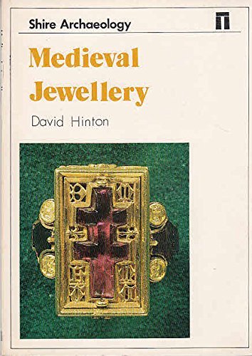 Medieval Jewellery (Shire Archaeology Series ; No 21) (9780852635766) by Hinton, David