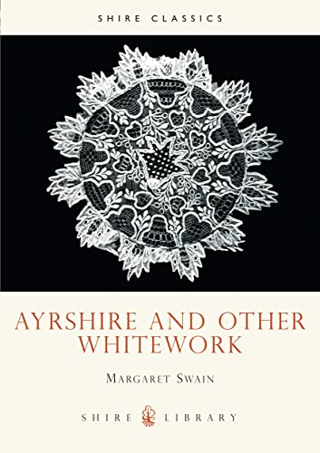 Imagen de archivo de Ayrshire and Other Whitework (Shire Library) a la venta por SecondSale