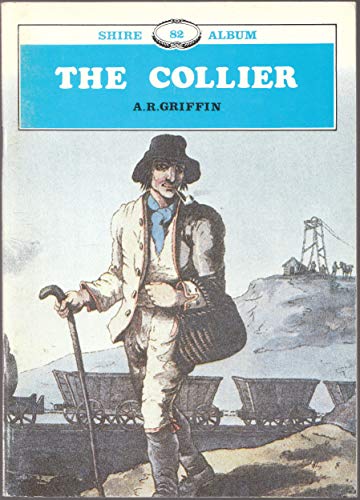 Imagen de archivo de The Collier (Shire Album No. 82) a la venta por Alexander's Books