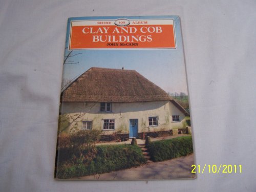9780852636381: Clay and Cob Buildings (Shire album)