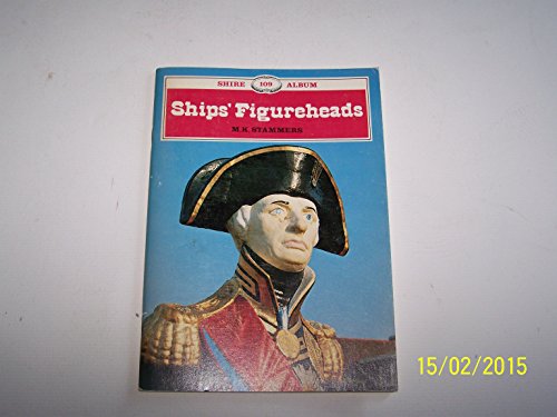 Stock image for Ships' Figureheads: 109 (Shire album) for sale by WorldofBooks