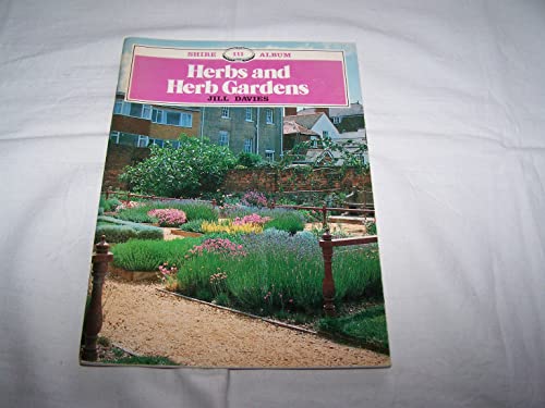 Stock image for Herbs and Herb Gardens (Shire album) for sale by AwesomeBooks