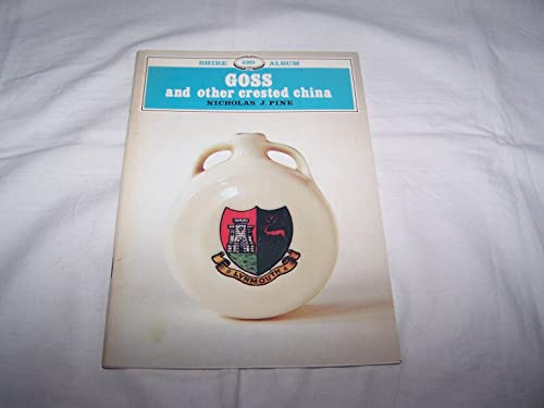 Imagen de archivo de Goss and Other Crested China: 120 (Shire album) a la venta por WorldofBooks