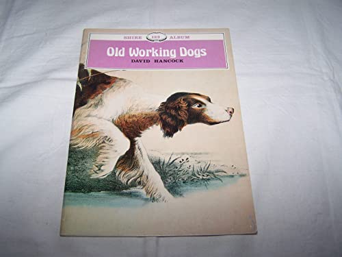 Stock image for Old Working Dogs. Shire Album 123 for sale by The London Bookworm