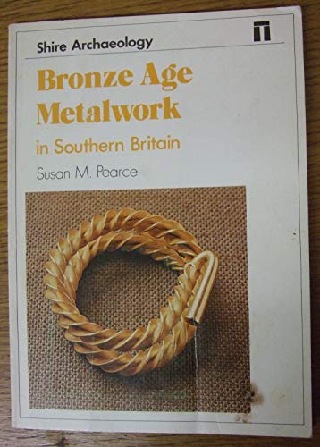 Beispielbild fr Bronze Age Metalwork in Southern Britain zum Verkauf von WorldofBooks