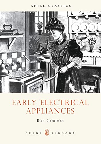 Beispielbild fr Early Electrical Appliances: No. 124 (Shire Library) zum Verkauf von WorldofBooks