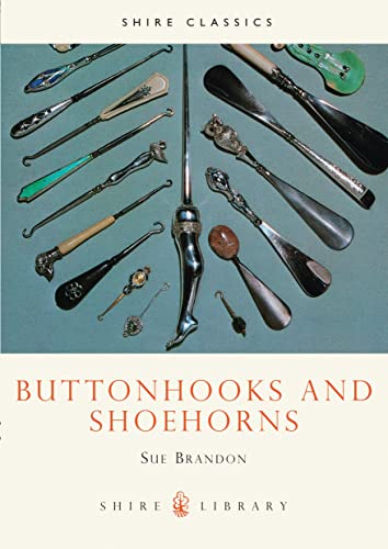 9780852636961: Buttonhooks and Shoehorns: No. 122 (Shire Library)
