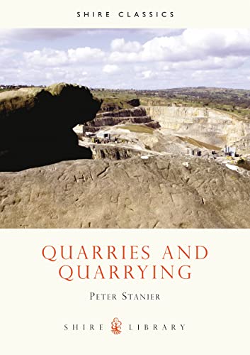 Stock image for Quarries and Quarrying: No. 134 (Shire Library) for sale by Goldstone Books