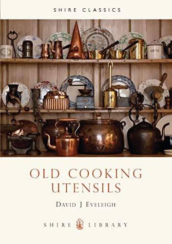 Imagen de archivo de Old Cooking Utensils: 177 (Shire Library) a la venta por WorldofBooks