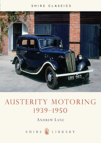 Beispielbild fr Austerity Motoring 19391950 (Shire Library): No. 183 zum Verkauf von WorldofBooks