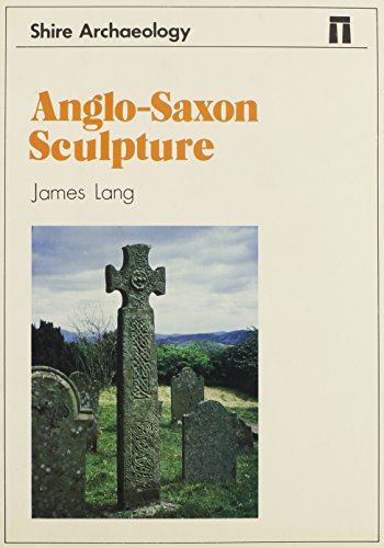 Anglo-Saxon Sculpture (SCARCE FIRST EDITION, FIRST PRINTING SIGNED BY AUTHOR, JAMES LANG)