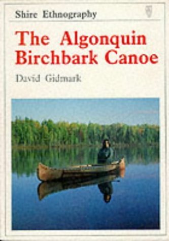 Beispielbild fr The Algonquin Birchbark Canoe: 4 (Shire ethnography) zum Verkauf von WorldofBooks