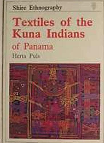 Stock image for Textiles of the Kuna Indians of Panama (Shire ethnography) for sale by Goldstone Books