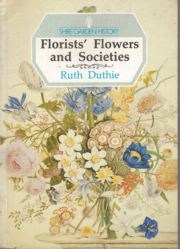 9780852639535: Florists' Flowers and Societies (Shire garden history)