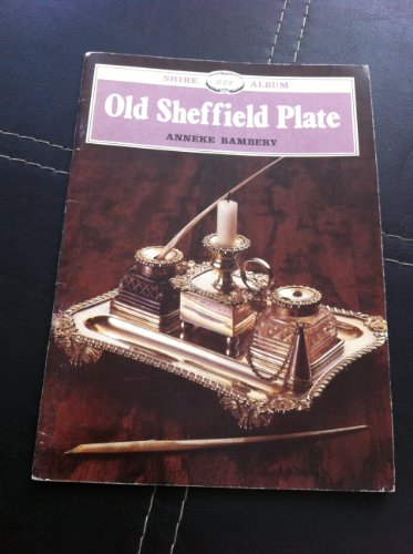 Beispielbild fr Old Sheffield Plate (Shire Album): 222 zum Verkauf von WorldofBooks