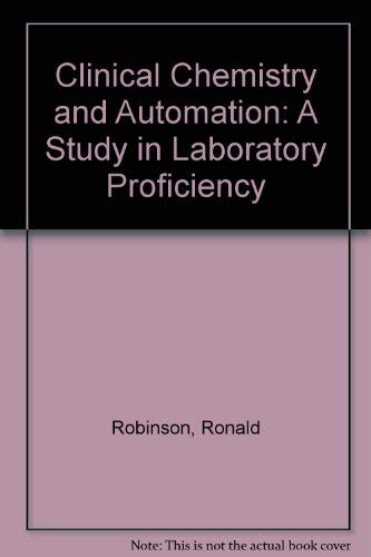 Clinical chemistry and automation: A study in laboratory proficiency (9780852642047) by Robinson, Ronald