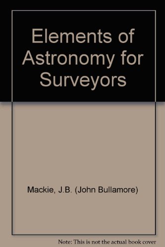Imagen de archivo de Elements of Astronomy for Surveyors a la venta por Granada Bookstore,            IOBA