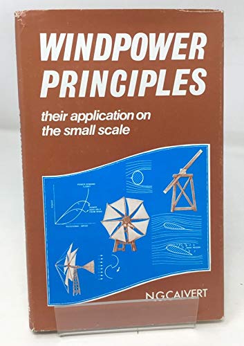 Stock image for Windpower Principles Applications S Scale: Their Applications on the Small Scale for sale by Goldstone Books