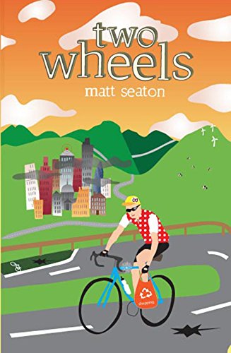 Two Wheels: Thoughts from the Bike Lane (9780852651360) by Seaton, Matt