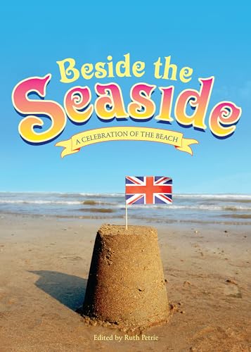 Stock image for Beside the Seaside: A celebration of the beach for sale by WorldofBooks