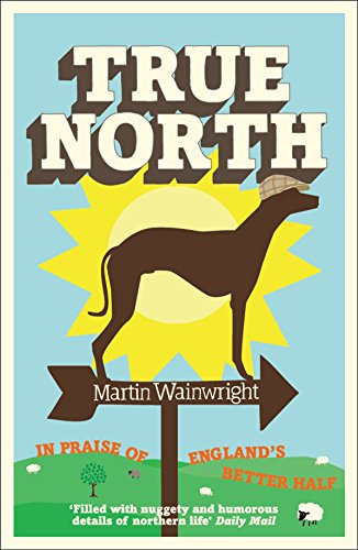 Beispielbild fr True North: In praise of England's better half zum Verkauf von WorldofBooks