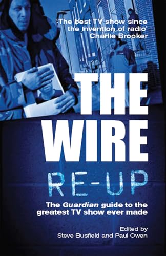 Stock image for The Wire Re-Up: The Guardian Guide to the Greatest TV Show Ever Made for sale by SecondSale