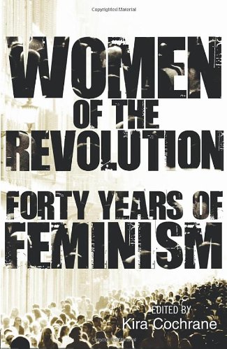 Imagen de archivo de Women of the Revolution : Forty Years of Feminism a la venta por Better World Books