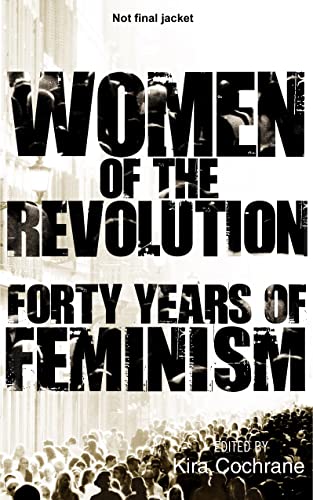 Stock image for Women of the Revolution : Forty Years of Feminism for sale by Better World Books