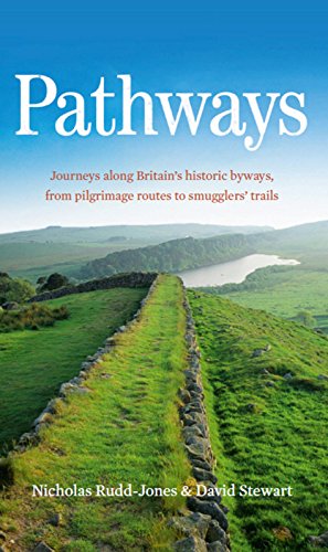 Stock image for Pathways. Journeys Along Britain's Historic Byways, From Pilgrimmage Routes to Smuggler's Trails for sale by The Print Room