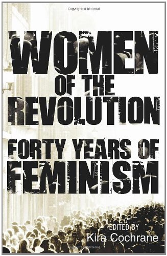 Beispielbild fr Women of the Revolution: Forty Years of Feminism zum Verkauf von ThriftBooks-Dallas