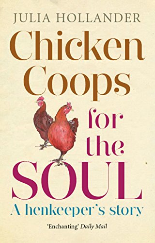 Beispielbild fr Chicken Coops for the Soul: A Henkeeper's Story zum Verkauf von ThriftBooks-Dallas