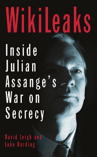 WikiLeaks: Inside Julian Assange's War on Secrecy - Harding, Luke,Leigh, David
