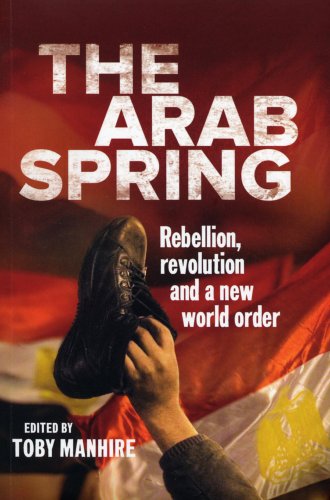 Beispielbild fr The Arab Spring: Rebellion, revolution, and a new world order zum Verkauf von WorldofBooks