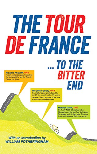 Beispielbild fr The Tour de France . to the bitter end zum Verkauf von WorldofBooks