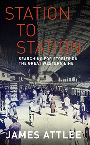 Beispielbild fr Station To Station: Searching for Stories On The Great Western Line: People, Places and Stories on the Great Western Line zum Verkauf von WorldofBooks