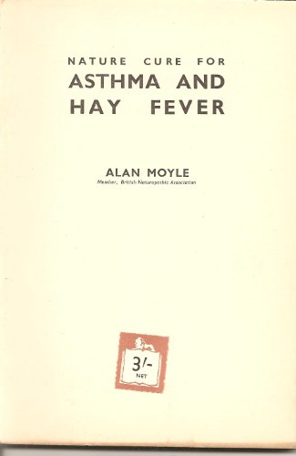 Imagen de archivo de Nature Cure for Asthma and Hay Fever (Self-Hewlp Series) a la venta por Ed Buryn Books