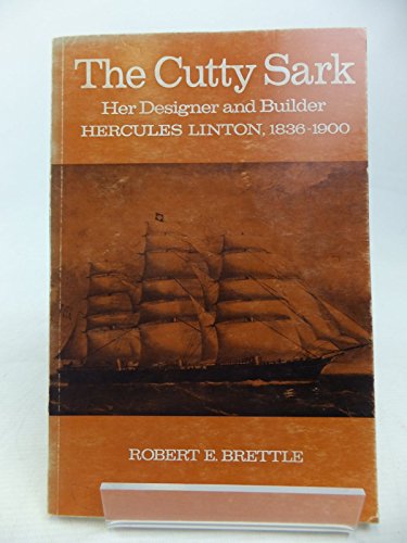 The Cutty Sark - Her designer and Builder Hercules Linton 1836-1900