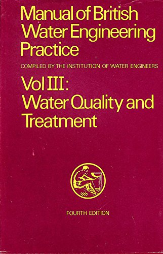 Stock image for Manual of British water engineering practice. Volume I: Organization & Management. Volume II: Engineering Practice. Volume III: Water Quality & Treatment. THREE VOLUMES for sale by HPB-Red