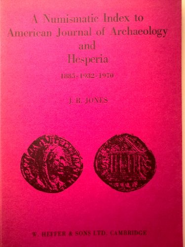 A numismatic index to American journal of archaeology and Hesperia, 1885-1932-1970, (9780852700730) by John R. Melville-Jones; John Richard Jones