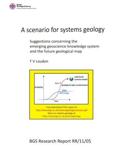 9780852727102: A scenario for systems geology: Suggestions concerning the emerging geoscience knowledge system and the future geological map - BGS Research Report RR/11/05