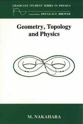 Geometry, Topology and Physics - Nakahara, M.