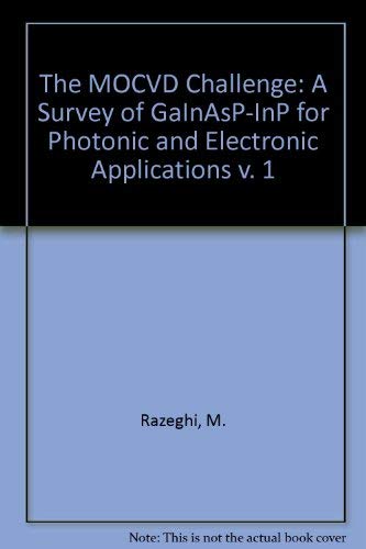 Stock image for The MOCVD Challenge: Volume 1, A Survey of GaInAsP-InP for Photonic and Electronic Applications for sale by Zubal-Books, Since 1961