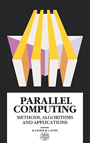 Parallel Computing Methods, Algorithms & Applications