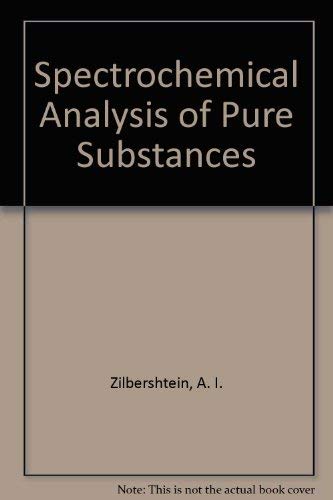 Stock image for Spectrochemical Analysis of Pure Substances for sale by Zubal-Books, Since 1961