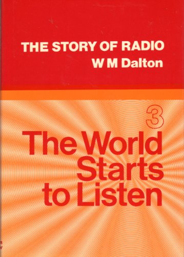 Stock image for Story of Radio: The World Starts to Listen Volume 3 for sale by Dorothy Meyer - Bookseller